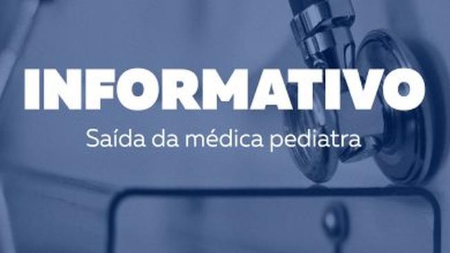 COMUNICADO – SAÍDA DA MÉDICA PEDIATRA